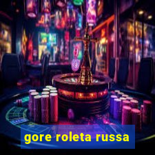 gore roleta russa